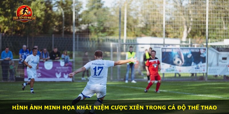 Hình ảnh minh họa khái niệm Cược Xiên trong cá độ thể thao