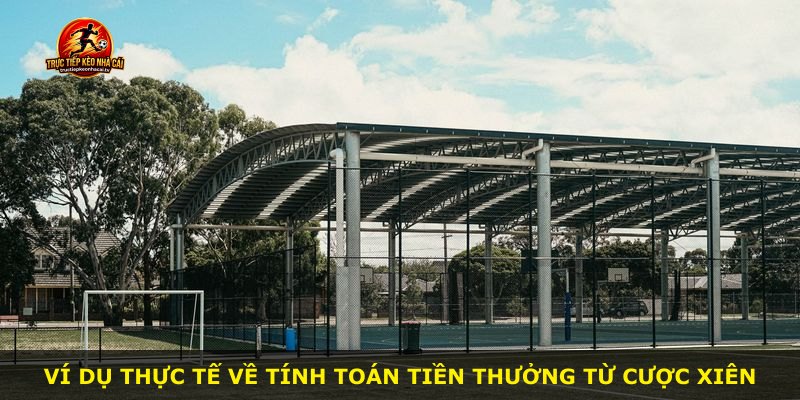 Ví dụ thực tế về tính toán tiền thưởng từ cược xiên