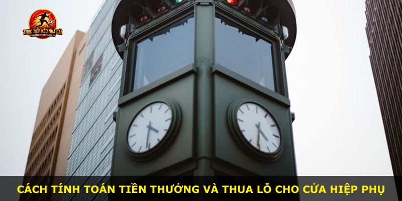 Cách tính toán tiền thưởng và thua lỗ cho cửa hiệp phụ