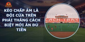 Kèo Chấp Âm