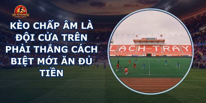 Kèo Chấp Âm