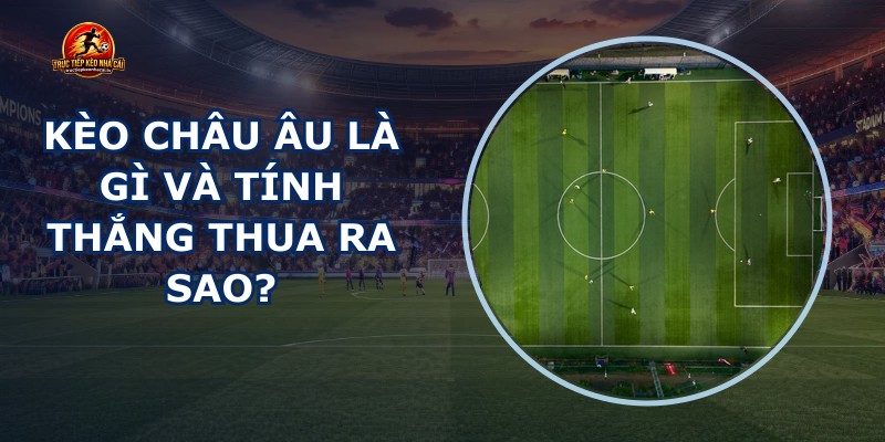 Kèo Châu Âu