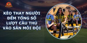 Kèo Thay Người