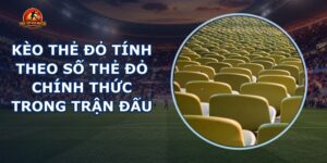 Kèo Thẻ Đỏ
