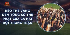 Kèo Thẻ Vàng
