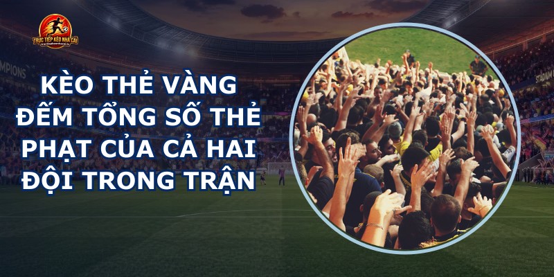 Kèo Thẻ Vàng