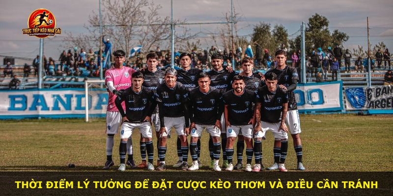 Thời điểm lý tưởng để đặt cược Kèo Thơm và điều cần tránh