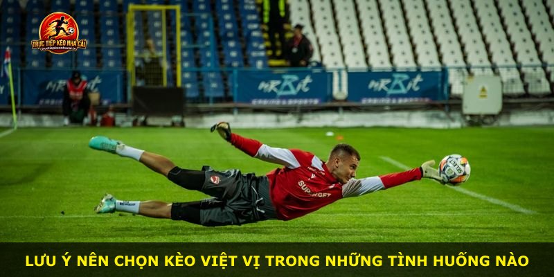 Lưu ý nên chọn kèo việt vị trong những tình huống nào