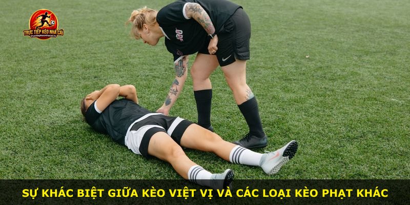 Sự khác biệt giữa kèo việt vị và các loại kèo phạt khác