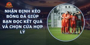 Nhận Định Kèo Bóng Đá