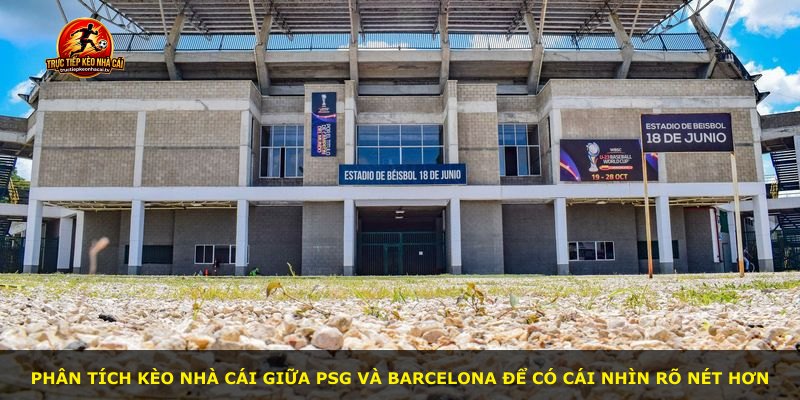 Phân tích kèo nhà cái giữa PSG và Barcelona để có cái nhìn rõ nét hơn