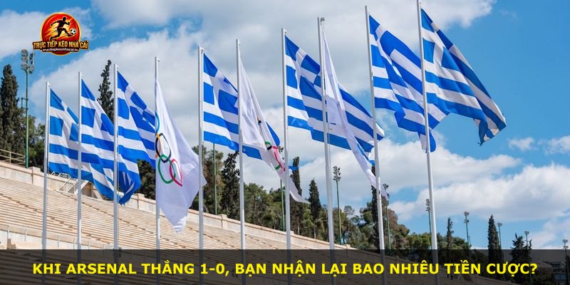 Khi Arsenal thắng 1-0, bạn nhận lại bao nhiêu tiền cược?