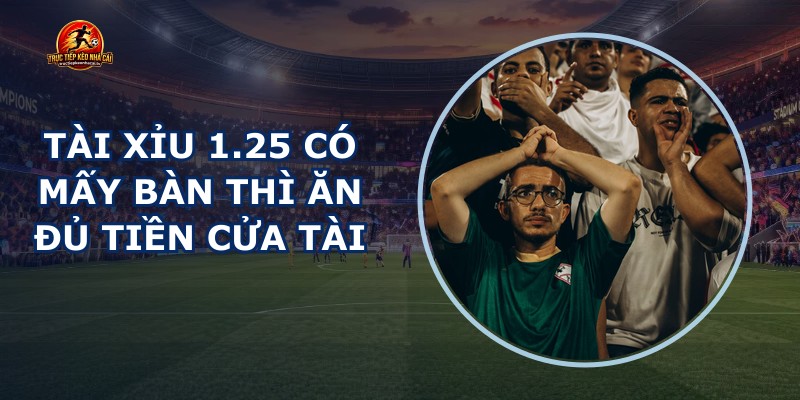 Tài Xỉu 1.25