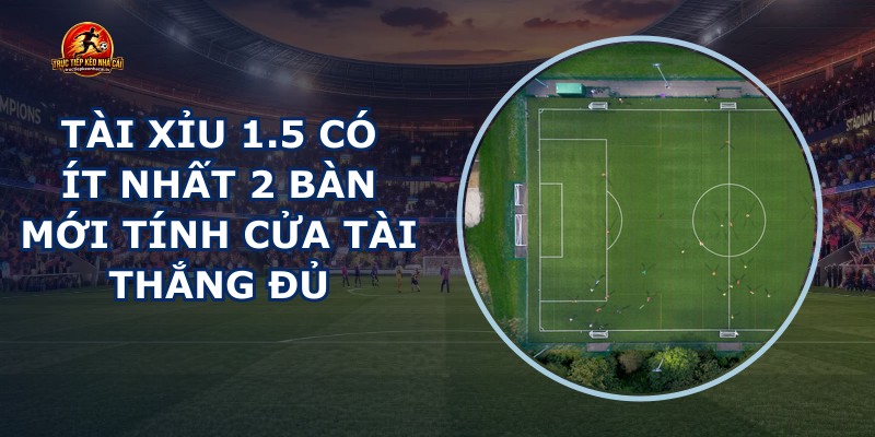 Tài Xỉu 1.5