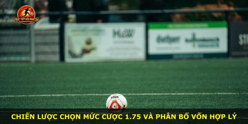 Chiến lược chọn mức cược 1.75 và phân bổ vốn hợp lý