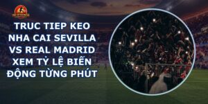 truc tiep keo nha cai Sevilla vs Real Madrid