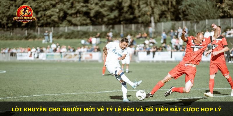 Lời khuyên cho người mới về tỷ lệ kèo và số tiền đặt cược hợp lý