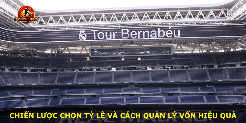 Chiến lược chọn tỷ lệ và cách quản lý vốn hiệu quả