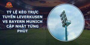 tỷ lệ kèo trực tuyến Leverkusen vs Bayern Munich